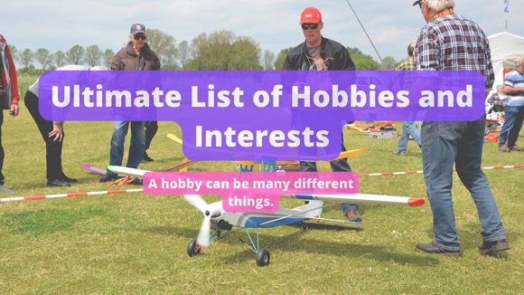 Ultimate List of Hobbies and Interests